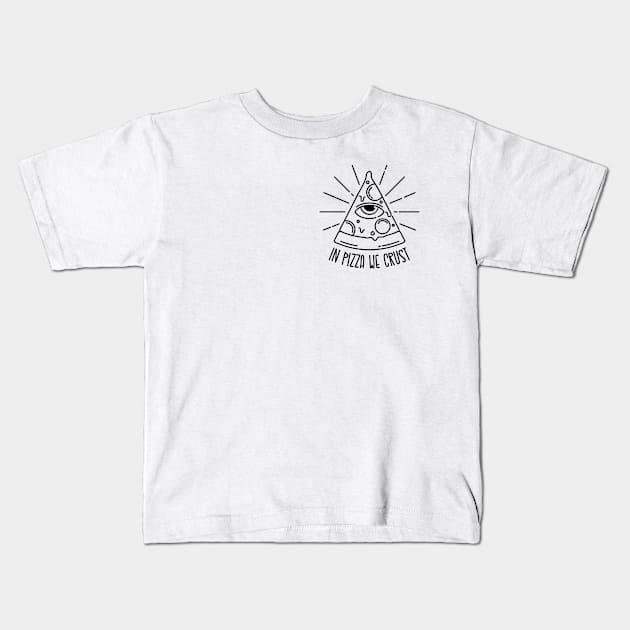 In pizza we crust Kids T-Shirt by alexvanzijl